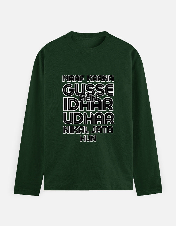Bottle Green full sleeve meme t-shirt maaf karn gusse men idhar udhar nikal jata hun