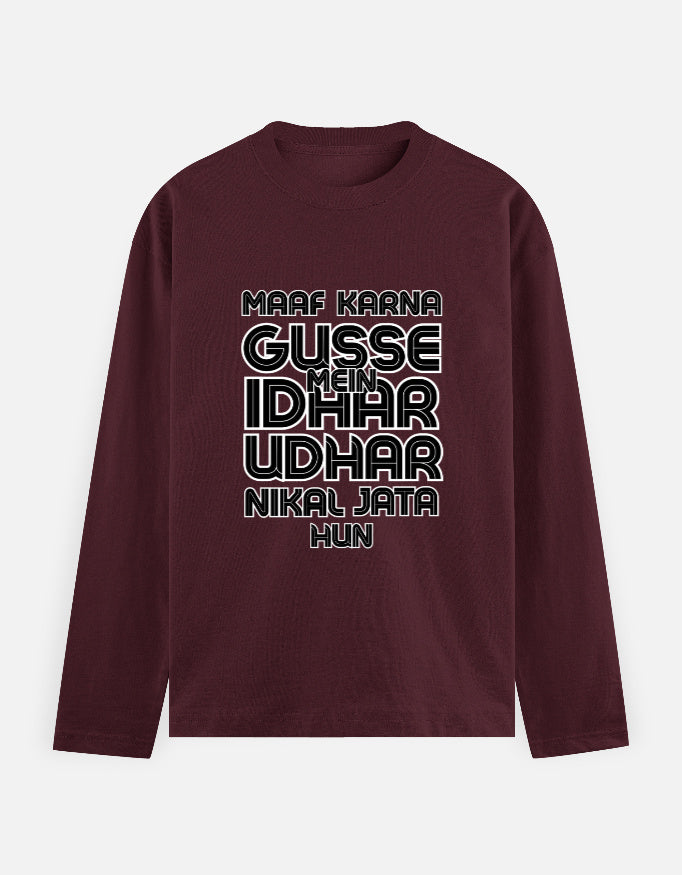 Maroon full sleeve meme t-shirt maaf karn gusse men idhar udhar nikal jata hun