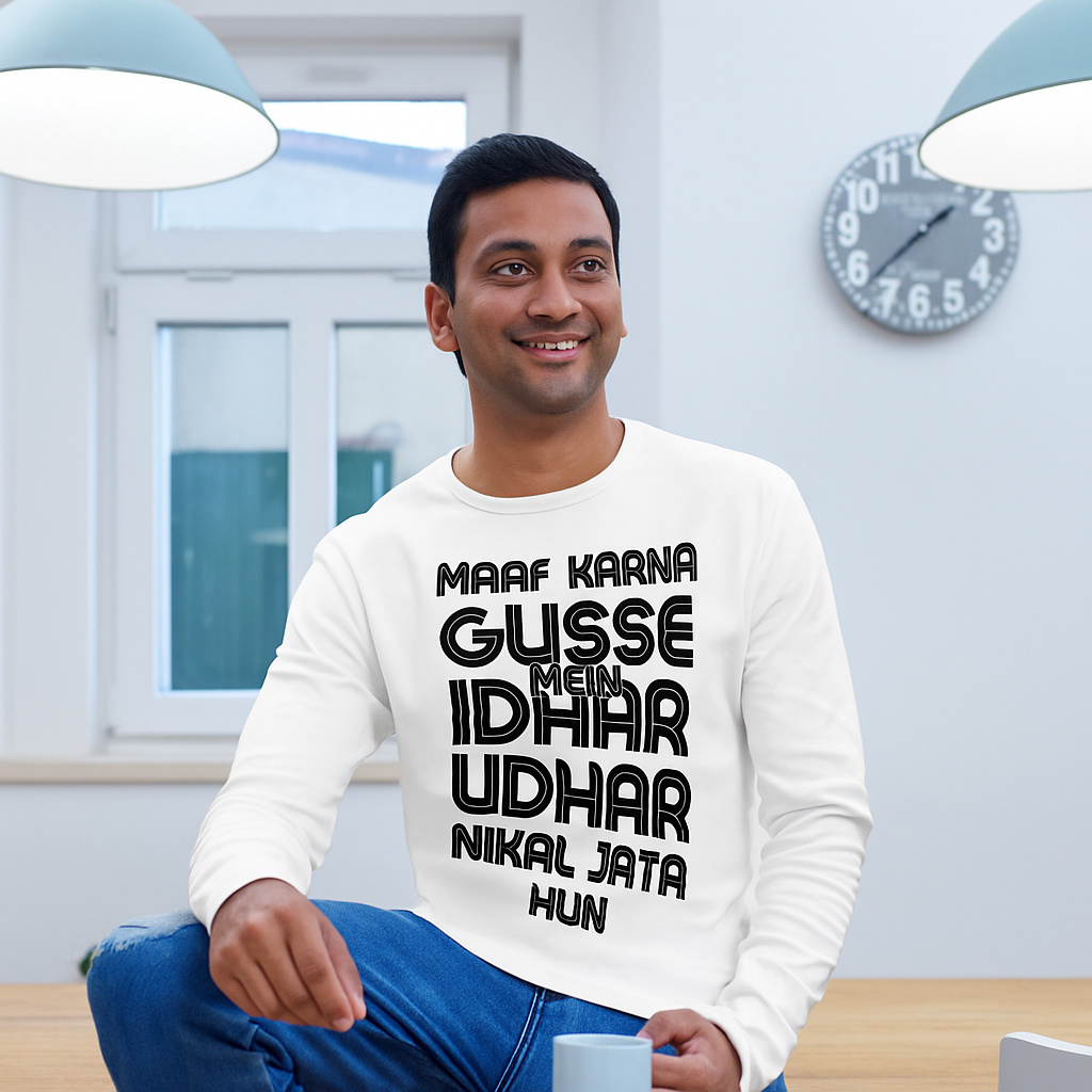 White full sleeve meme t-shirt maaf karn gusse men idhar udhar nikal jata hun