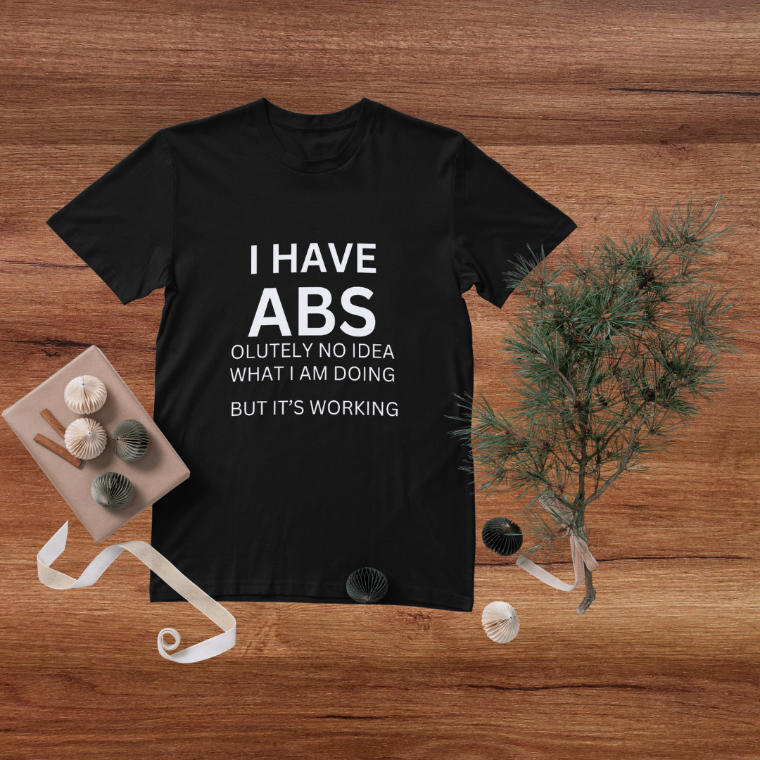I Have ABS T-Shirt